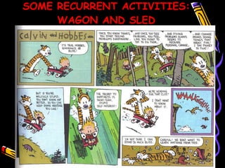 SOME RECURRENT ACTIVITIES: WAGON AND SLED 