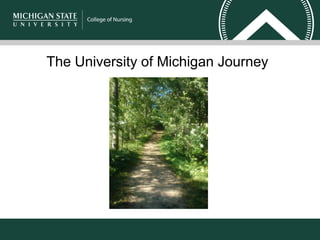 The University of Michigan Journey
 