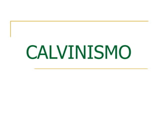 CALVINISMO 