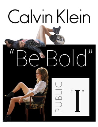 1
“Be Bold”
 