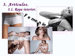3. Artículos. 3.1. Ropa interior. Femenina 
