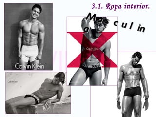 3.1. Ropa interior. Masculina 