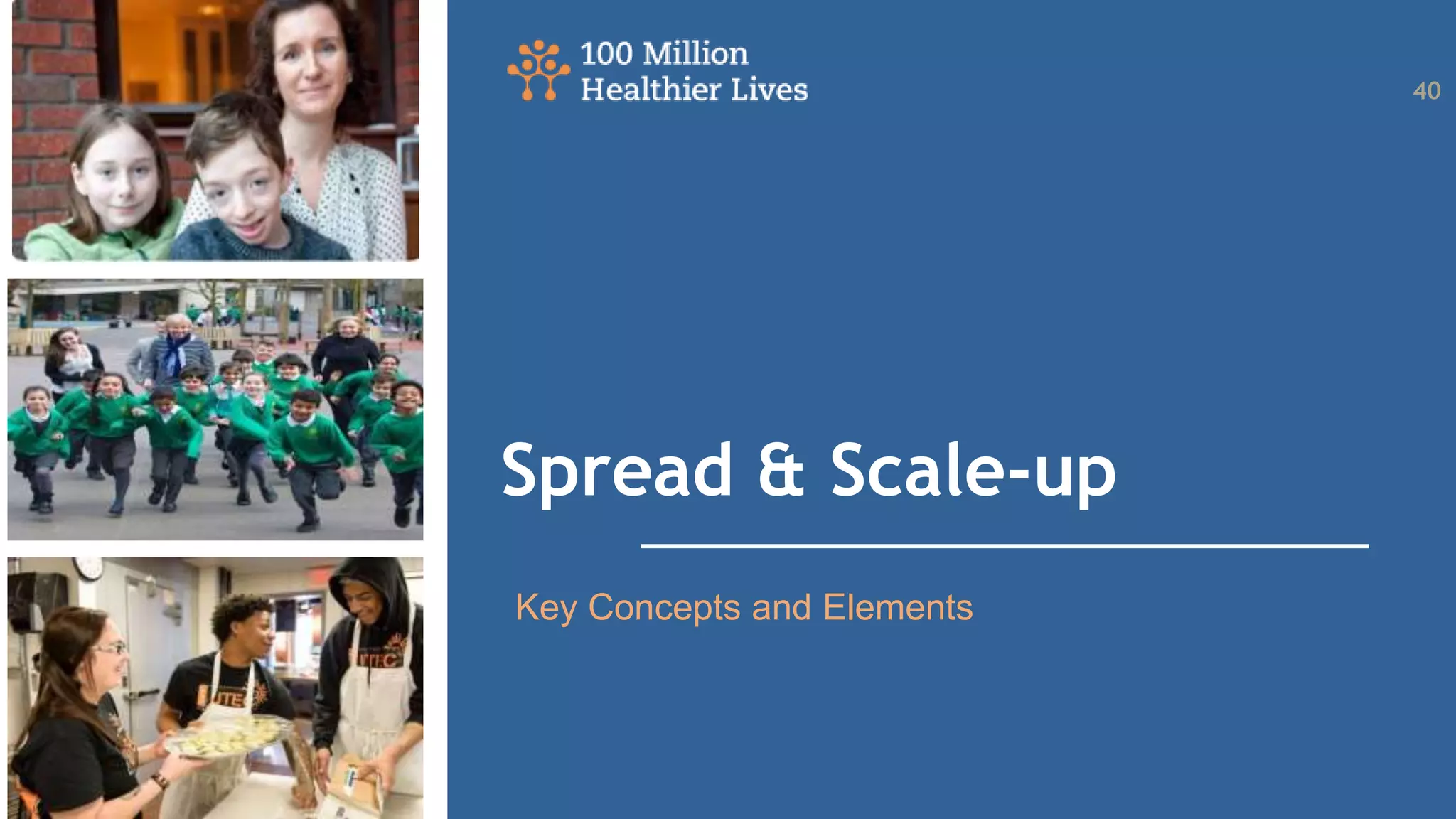 Spread & Scale-up
Key Concepts and Elements
40
 