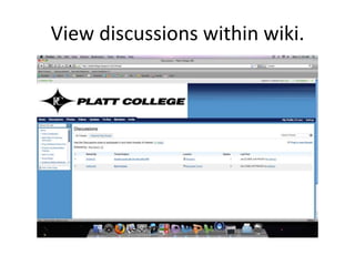 View discussions within wiki.
 