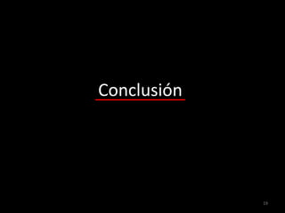 Conclusión




             19
 