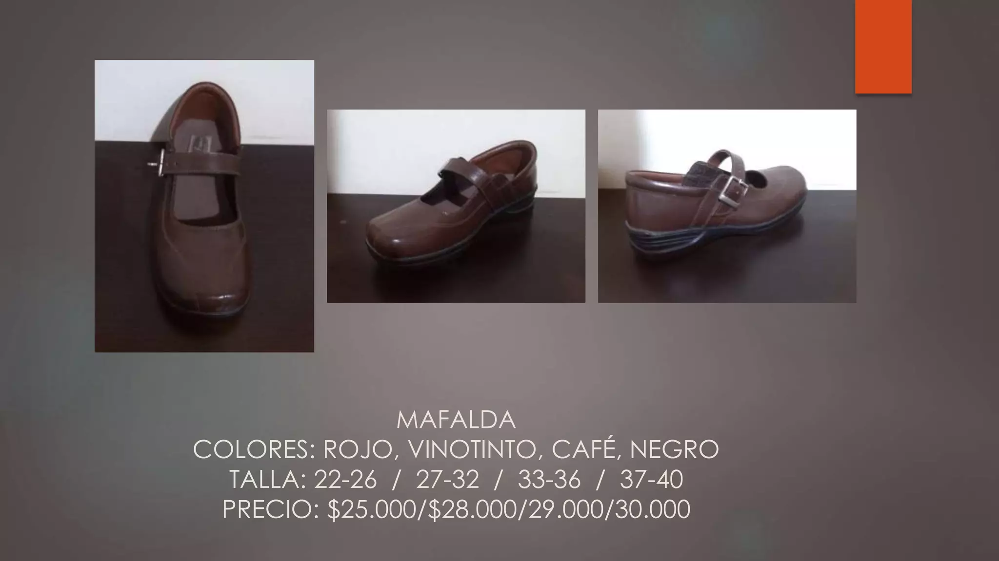 MAFALDA
COLORES: ROJO, VINOTINTO, CAFÉ, NEGRO
TALLA: 22-26 / 27-32 / 33-36 / 37-40
PRECIO: $25.000/$28.000/29.000/30.000