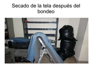 Secado de la tela después del bondeo 