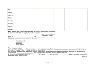 July
August
September
October
November
December
January
February
Note : Dearness relief is payable with reference to the amount of pension before commutation.
(Rubber stamp of the Office issuing the Pension Payment order)
PENSION PAYMENT ORDER
(Disburser’s Portion)
P.P.O. No. _______________________________ Date ___________________