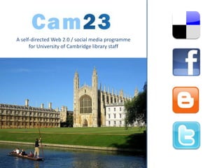 A self-directed Web 2.0 / social media programme for University of Cambridge library staff 