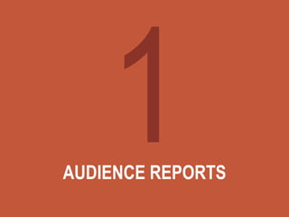 AUDIENCE REPORTS
 