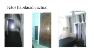 Fotos habitación actual
 