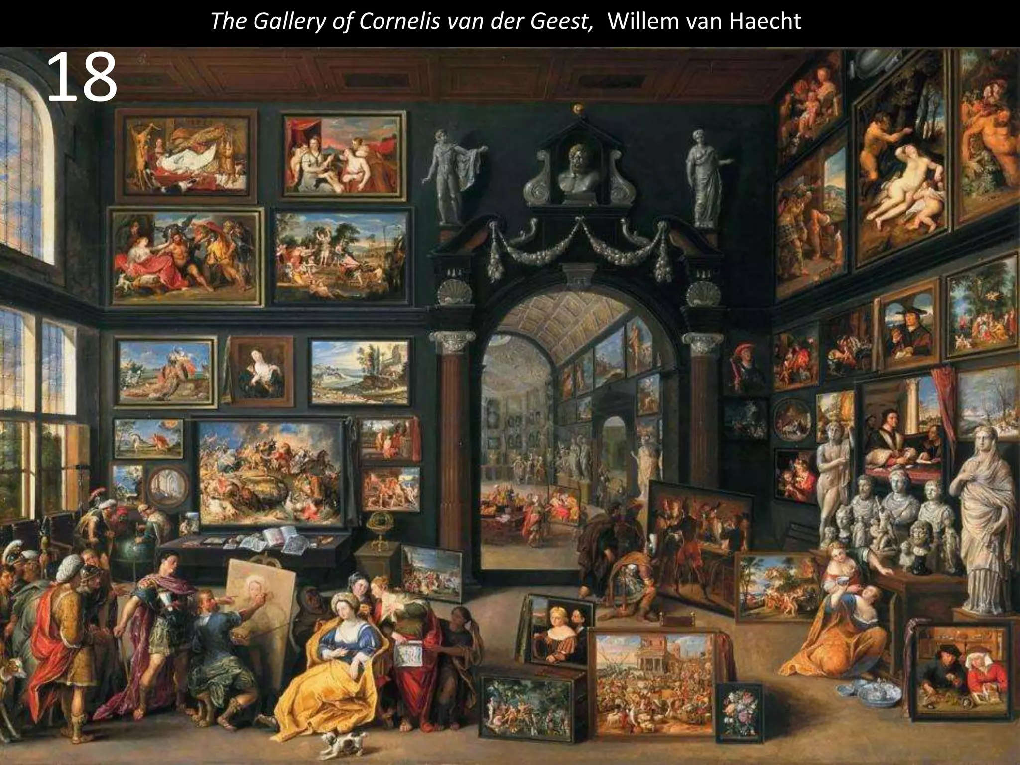 The Gallery of Cornelis van der Geest, Willem van Haecht
18
 