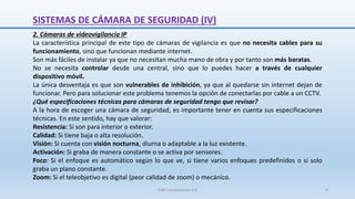 2. Cámaras de videovigilancia IP
La característica principal de este tipo de cámaras de vigilancia es que no necesita cabl...