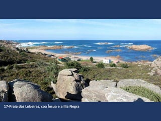 17-Praia das Lobeiras, coa Ínsua e a Illa Negra
 