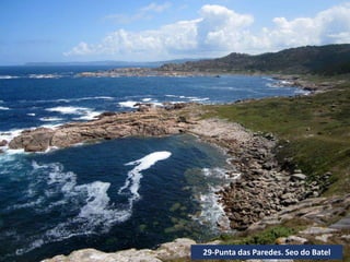 29-Punta das Paredes. Seo do Batel
 