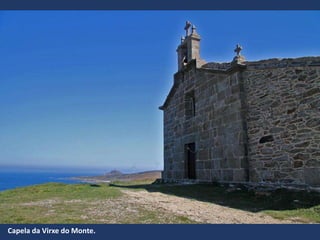 Capela da Virxe do Monte.
 