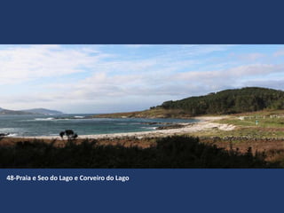 48-Praia e Seo do Lago e Corveiro do Lago
 