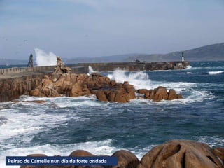 Peirao de Camelle nun día de forte ondada
 
