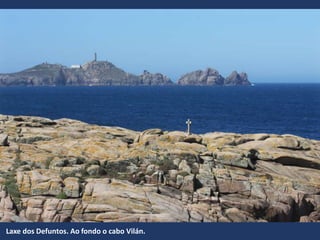 Laxe dos Defuntos. Ao fondo o cabo Vilán.
 
