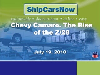 Chevy Camaro. The Rise of the Z/28 July 19, 2010 
