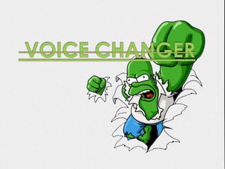 VOICE CHANGER 