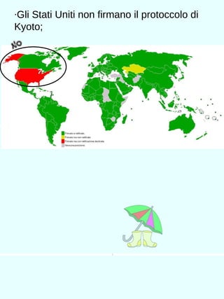 · Gli Stati Uniti non firmano il protoccolo di Kyoto; 