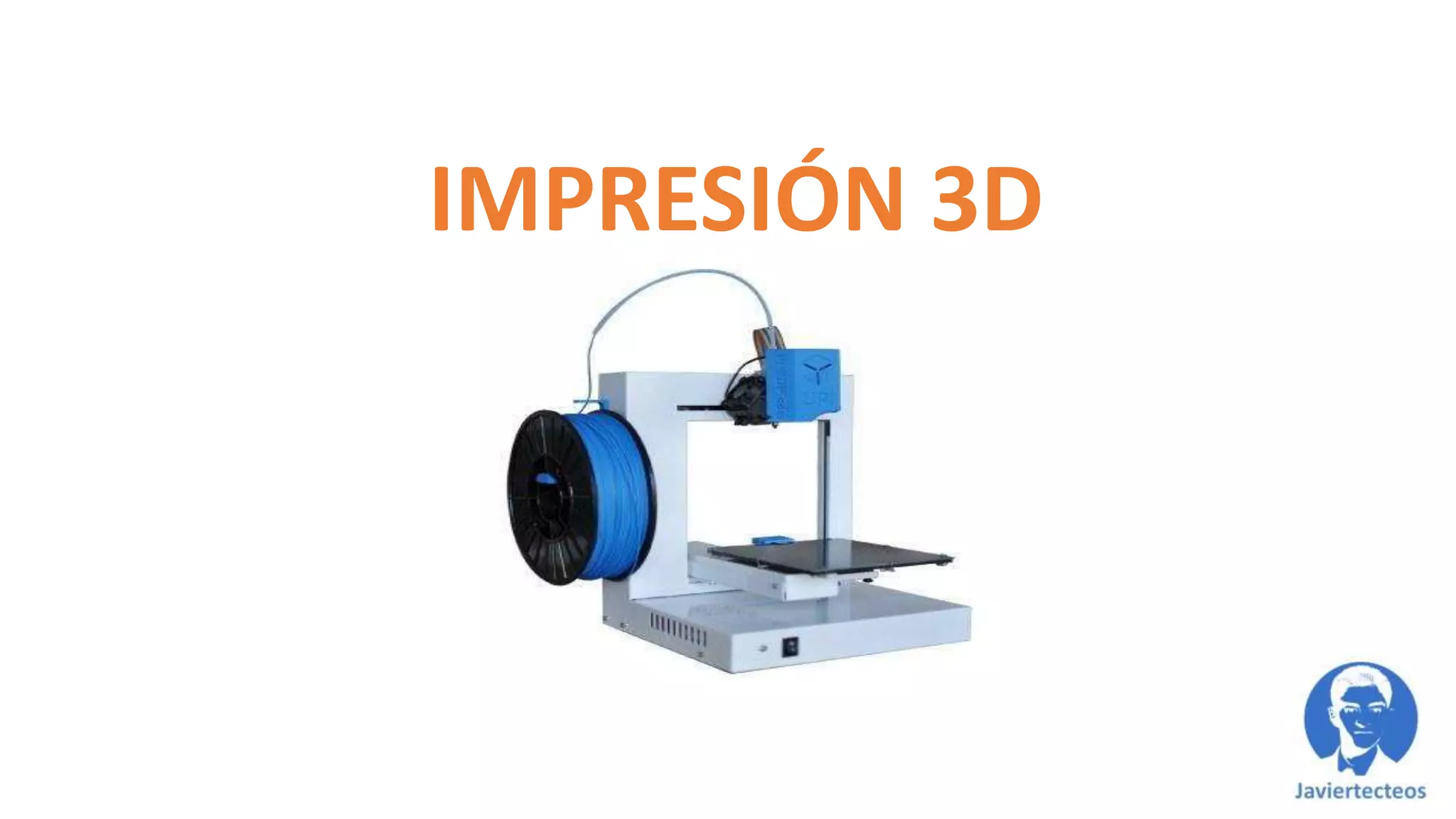 IMPRESIÓN 3D
 