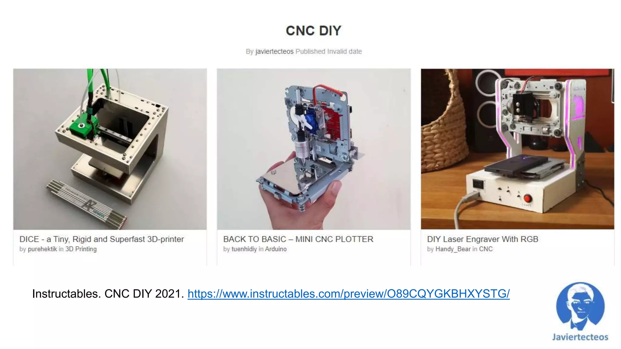 Instructables. CNC DIY 2021. https://www.instructables.com/preview/O89CQYGKBHXYSTG/
 