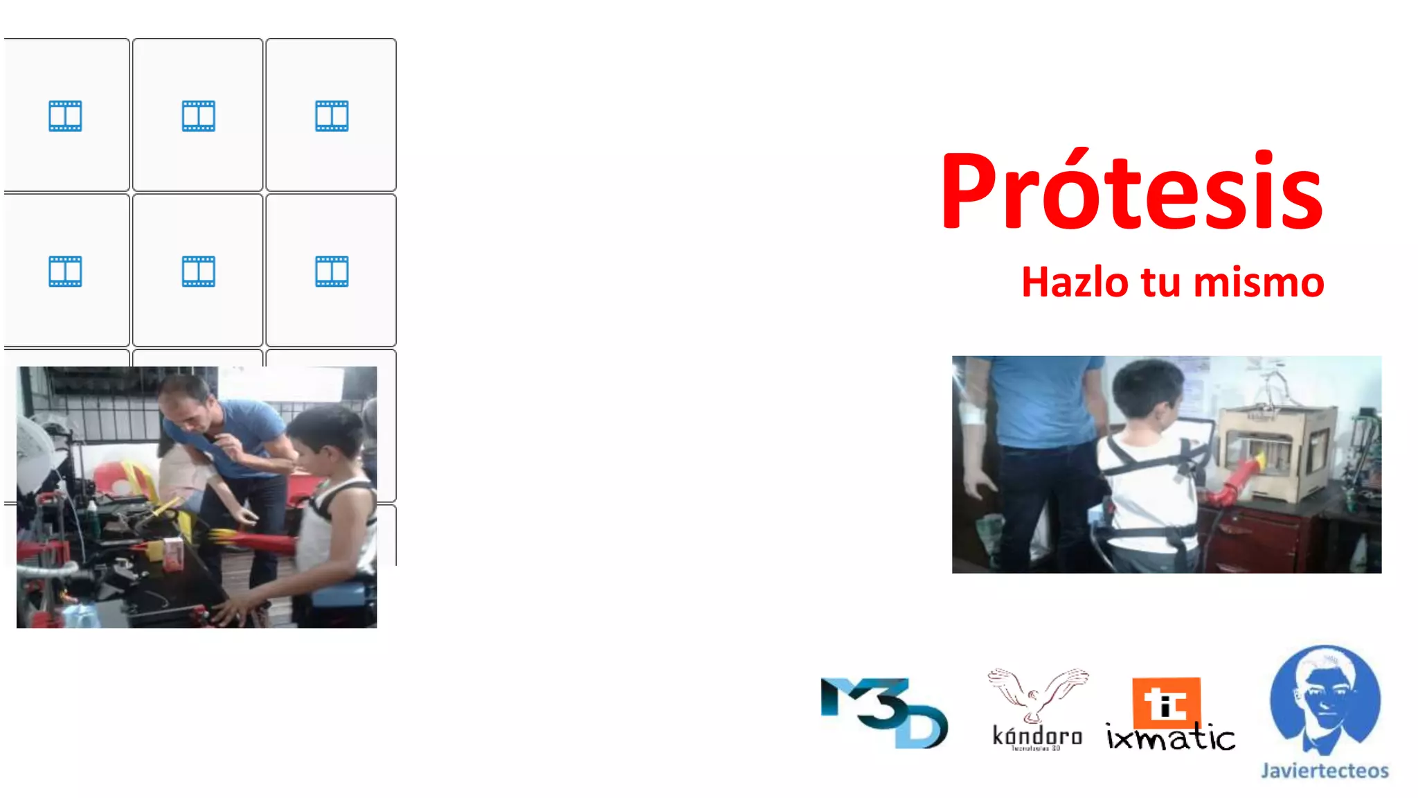 Hazlo tu mismo
Prótesis
 