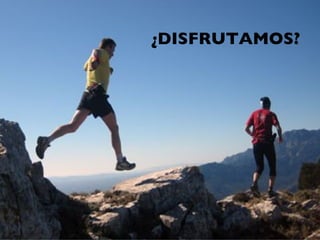 ¿R
¿DISFRUTAMOS?
 