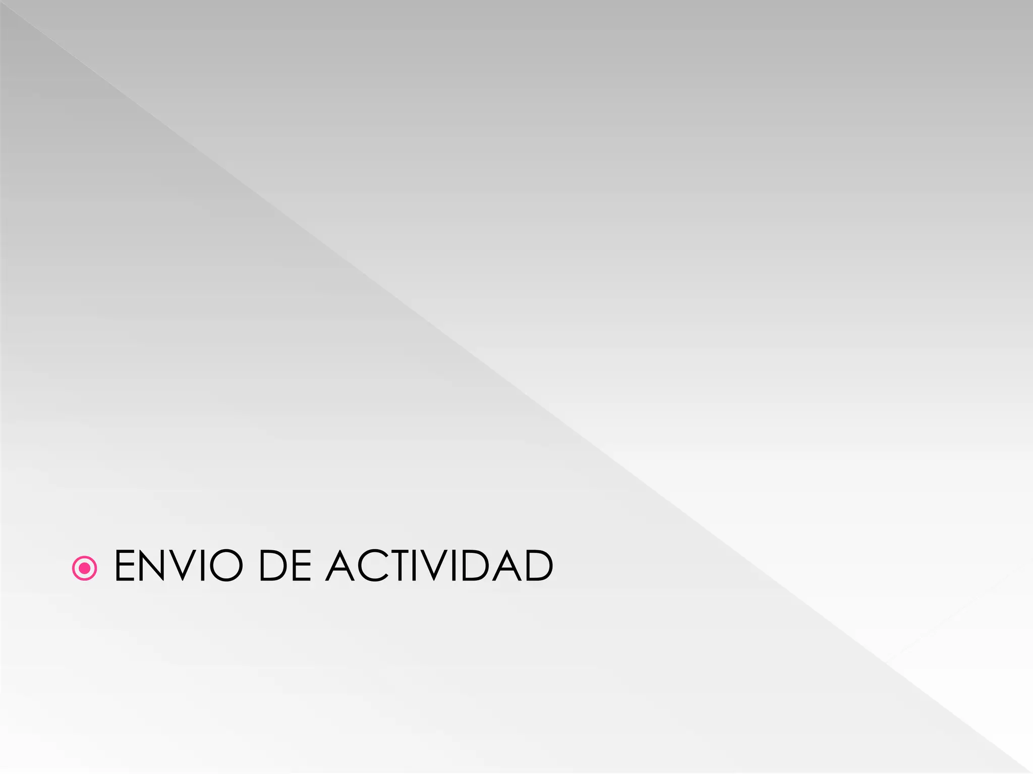  ENVIO DE ACTIVIDAD
 