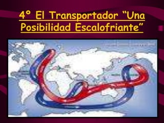 4º El Transportador “Una Posibilidad Escalofriante”