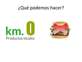 ¿Qué podemos hacer?
 