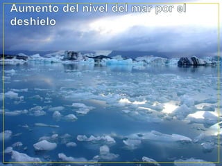Aumento del nivel del mar por el deshielo