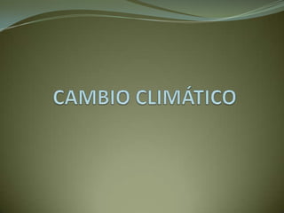 CAMBIO CLIMÁTICO 