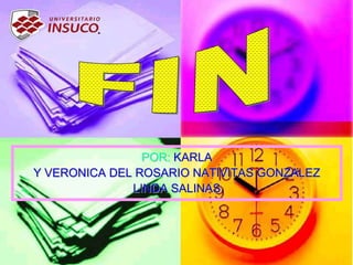 POR: KARLA
Y VERONICA DEL ROSARIO NATIVITAS GONZALEZ
LINDA SALINAS
 