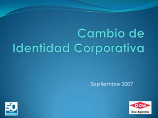 Cambio de Identidad Corporativa Septiembre 2007 