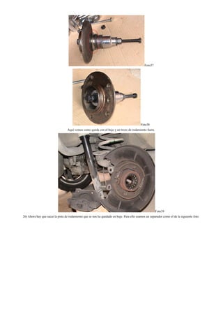 Foto37
Foto38
Aquí vemos como queda con el buje y un trozo de rodamiento fuera.
Foto39
26) Ahora hay que sacar la pista de rodamiento que se nos ha quedado en buje. Para ello usamos un separador como el de la siguiente foto:
 