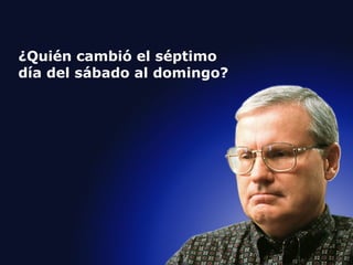 ¿Quién cambió el séptimo día del sábado al domingo? 