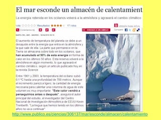 http://www.publico.es/ciencias/306137/mar/esconde/almacen/calentamiento
 