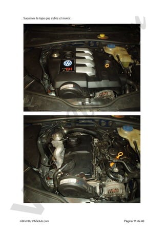 Sacamos la tapa que cubre el motor.

m0nch0 / VAGclub.com

Página 11 de 40

 