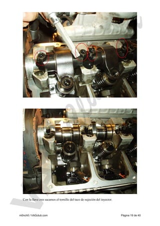 Con la llave zxn sacamos el tornillo del taco de sujeción del inyector.

m0nch0 / VAGclub.com

Página 19 de 40

 
