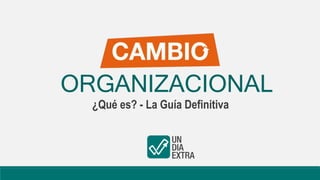 ORGANIZACIONAL
¿Qué es? - La Guía Definitiva
 