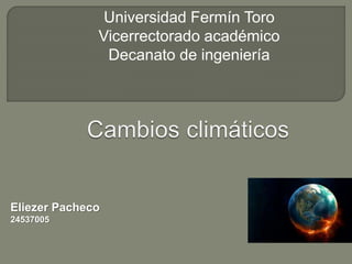 Universidad Fermín Toro
Vicerrectorado académico
Decanato de ingeniería
Eliezer Pacheco
24537005
 
