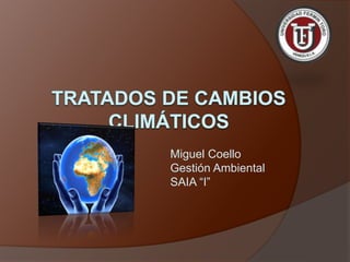 Miguel Coello
Gestión Ambiental
SAIA “I”
 