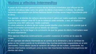 Nubes y efectos intermedios
A pesar de la discusión general acerca de los factores inmediatos que influyen en los
cambios ...