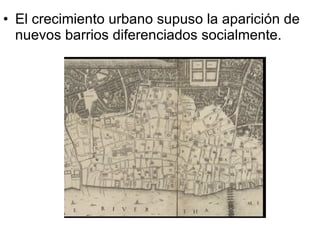 El crecimiento urbano supuso la aparición de nuevos barrios diferenciados socialmente.
