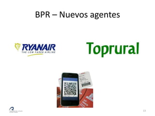BPR – Nuevos agentes




                       13
 