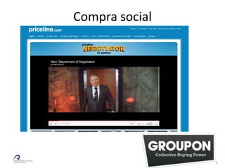 Compra social




                25
 