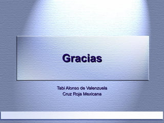 Gracias Tabi Alonso de Valenzuela Cruz Roja Mexicana 